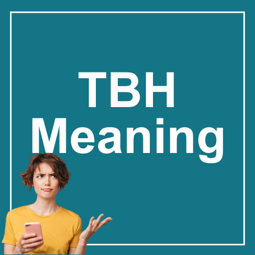 TBH Meaning