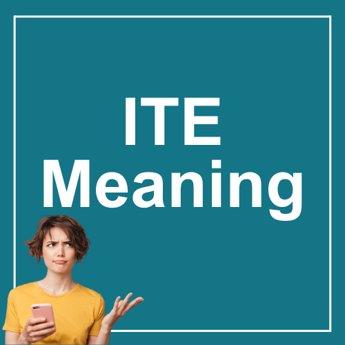 ITE Meaning