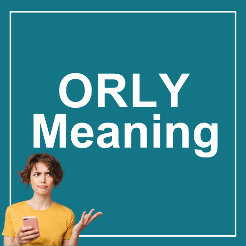 ORLY Meaning