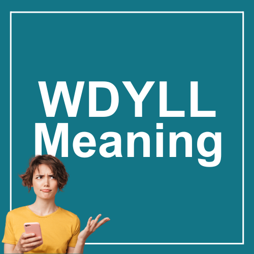 WDYLL Meaning