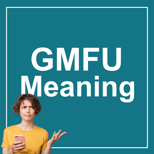 GMFU Meaning
