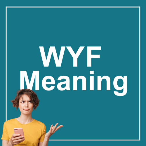 WYF Meaning text