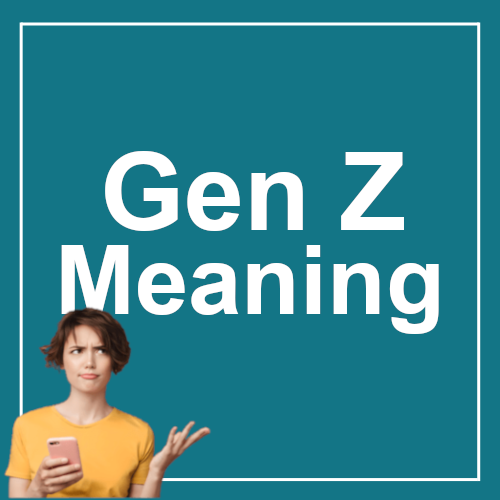 Gen Z Meaning
