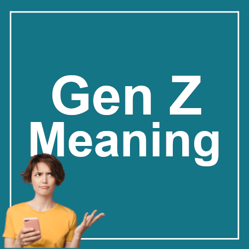 Gen Z Meaning | Slang Examples | Slang Monster