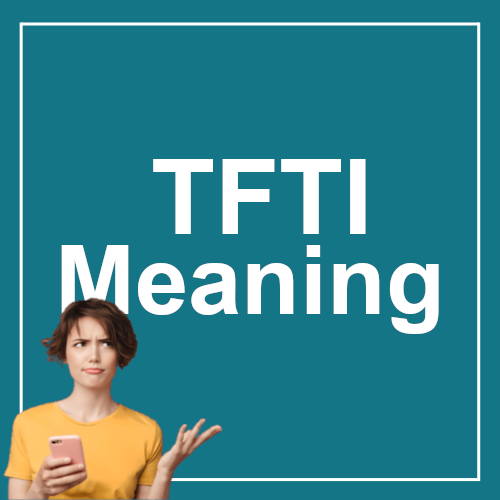 TFTI Meaning