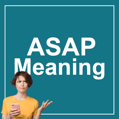 ASAP Meaning