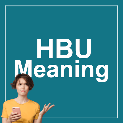 HBU Meaning