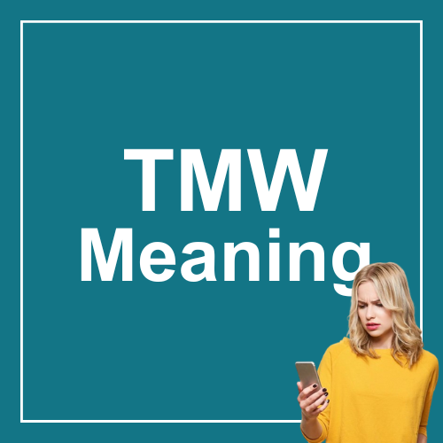 TMW Meaning