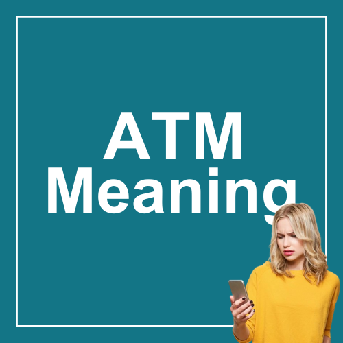 ATM Meaning Slang Examples Slang Monster