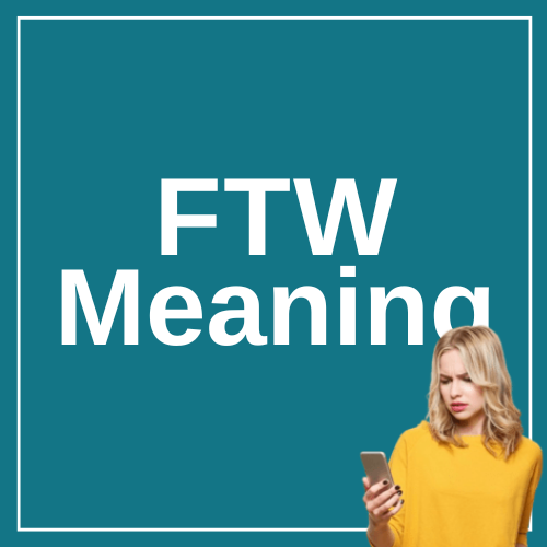 FTW Meaning